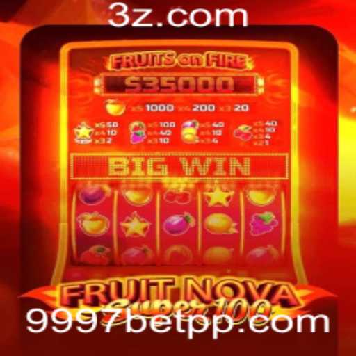Descubra as Emoções de FruitNovaSuper100 e a Oportunidade de Ganhar com 9997bet